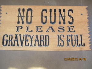No Guns Please, the Graveyard is Full!